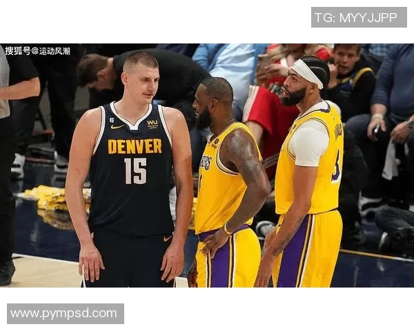 季后赛精彩回顾湖人对掘金的激烈对决录像分析与亮点总结